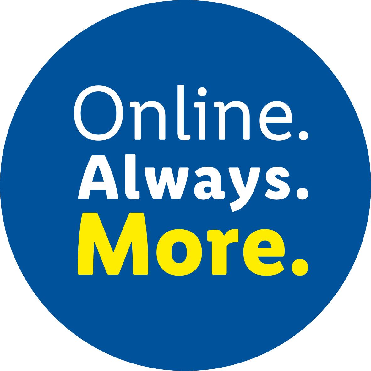 Blue round seal with the text: Online. Always. More.