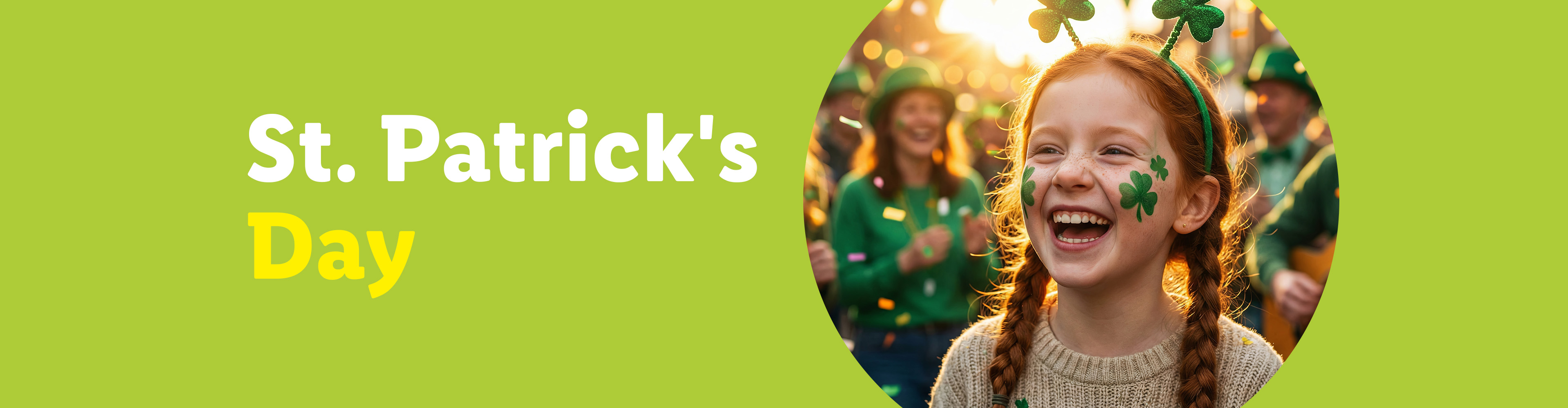 St. Patrick's Day text with a smiling girl wearing shamrock face paint and headband.