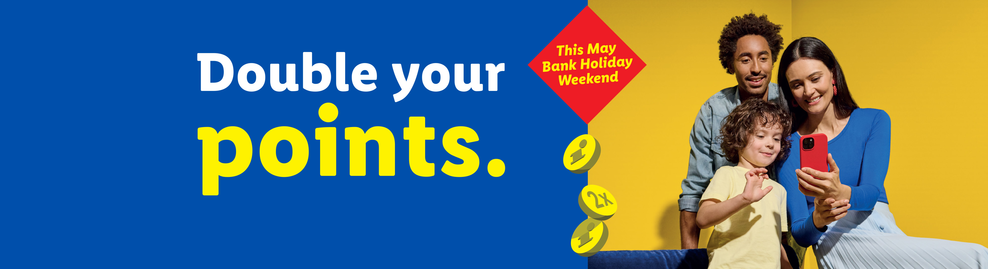 Family taking a selfie, with text 'Double your points. This May Bank Holiday Weekend'.