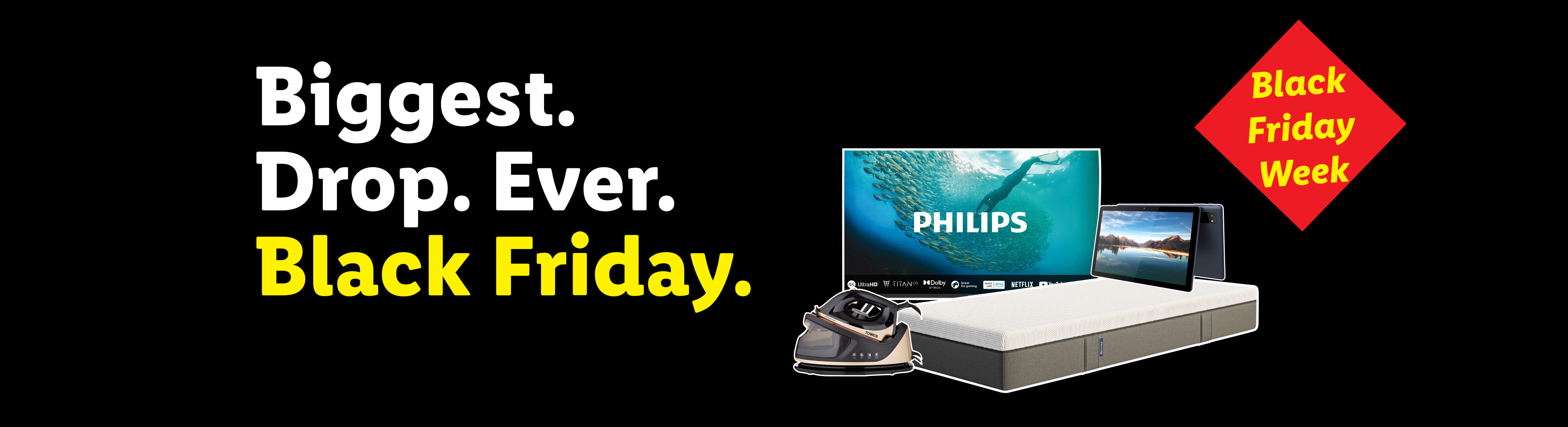 Black Friday Week sale with Philips TV, tablet, iron, and mattress, featuring the text 'Biggest. Drop. Ever. Black Friday.'