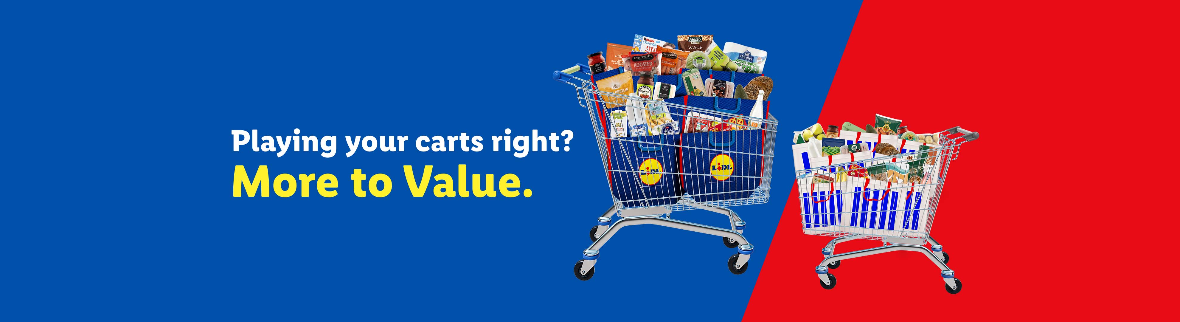 Two shopping carts, one full of Lidl-branded groceries, the other with generic items, on a blue and red background. Text: 'Playing your carts right? More to Value.'