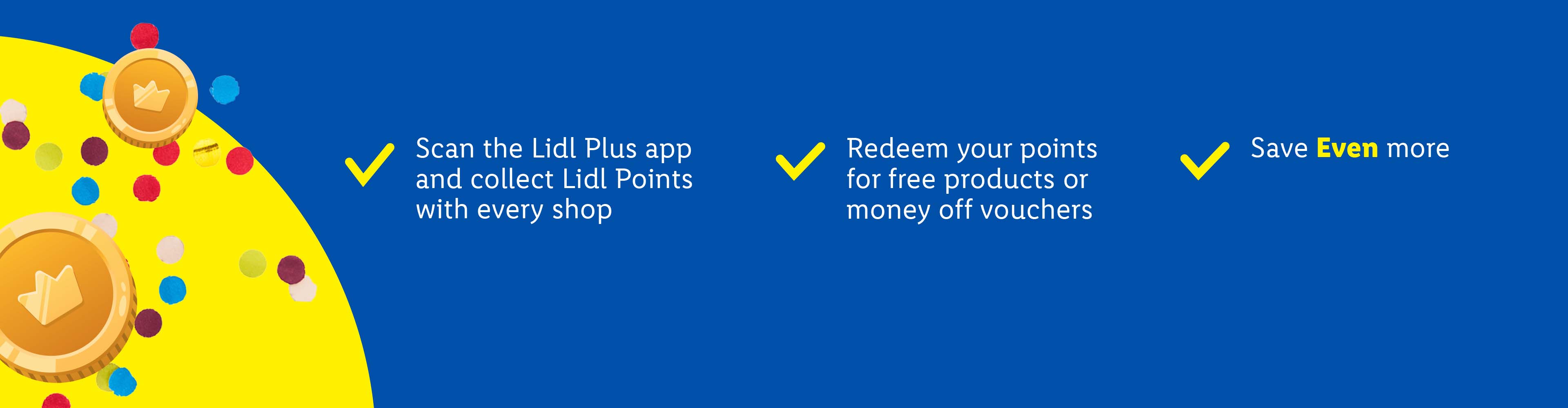 Lidl Plus app: Scan to collect points, redeem for free products or money-off vouchers, and save even more.