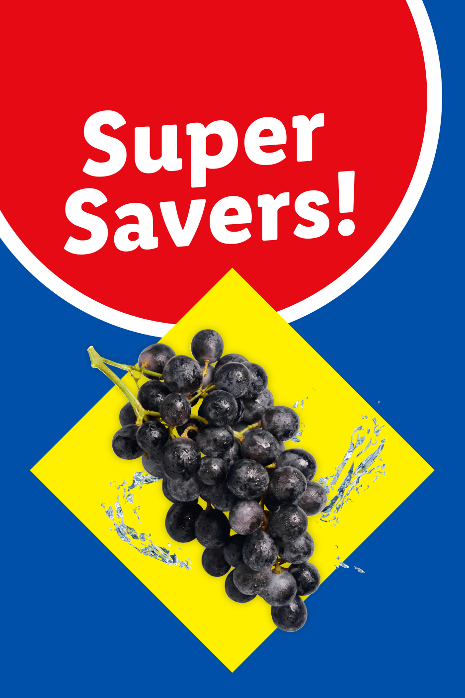 Super Savers! text on red circle, with fresh grapes on a yellow diamond.