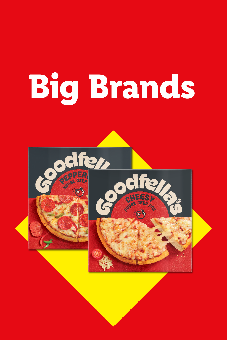 Two frozen pizzas, one pepperoni and one cheesy, on a red and yellow background with 'Big Brands' text.