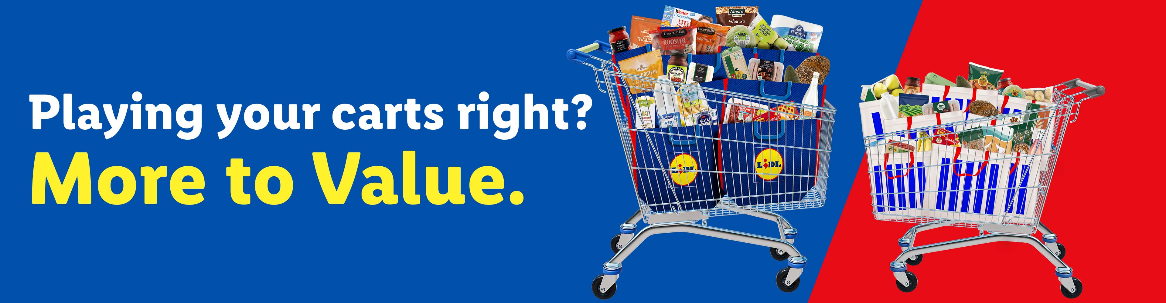 Lidl shopping carts overflowing with groceries, with text: 'Playing your carts right? More to Value.'