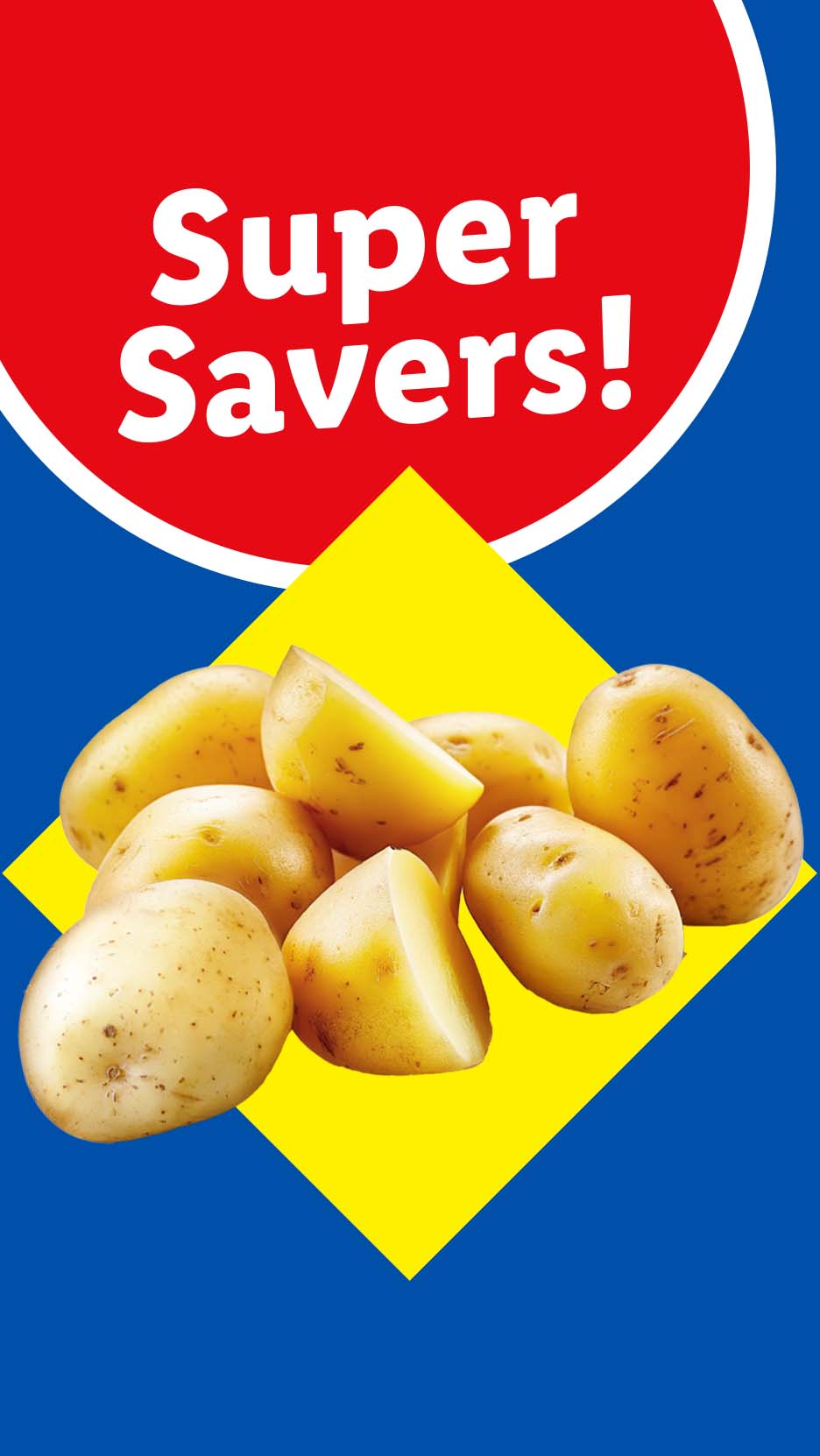 Super Savers! text on red circle, with potatoes on a yellow diamond background.