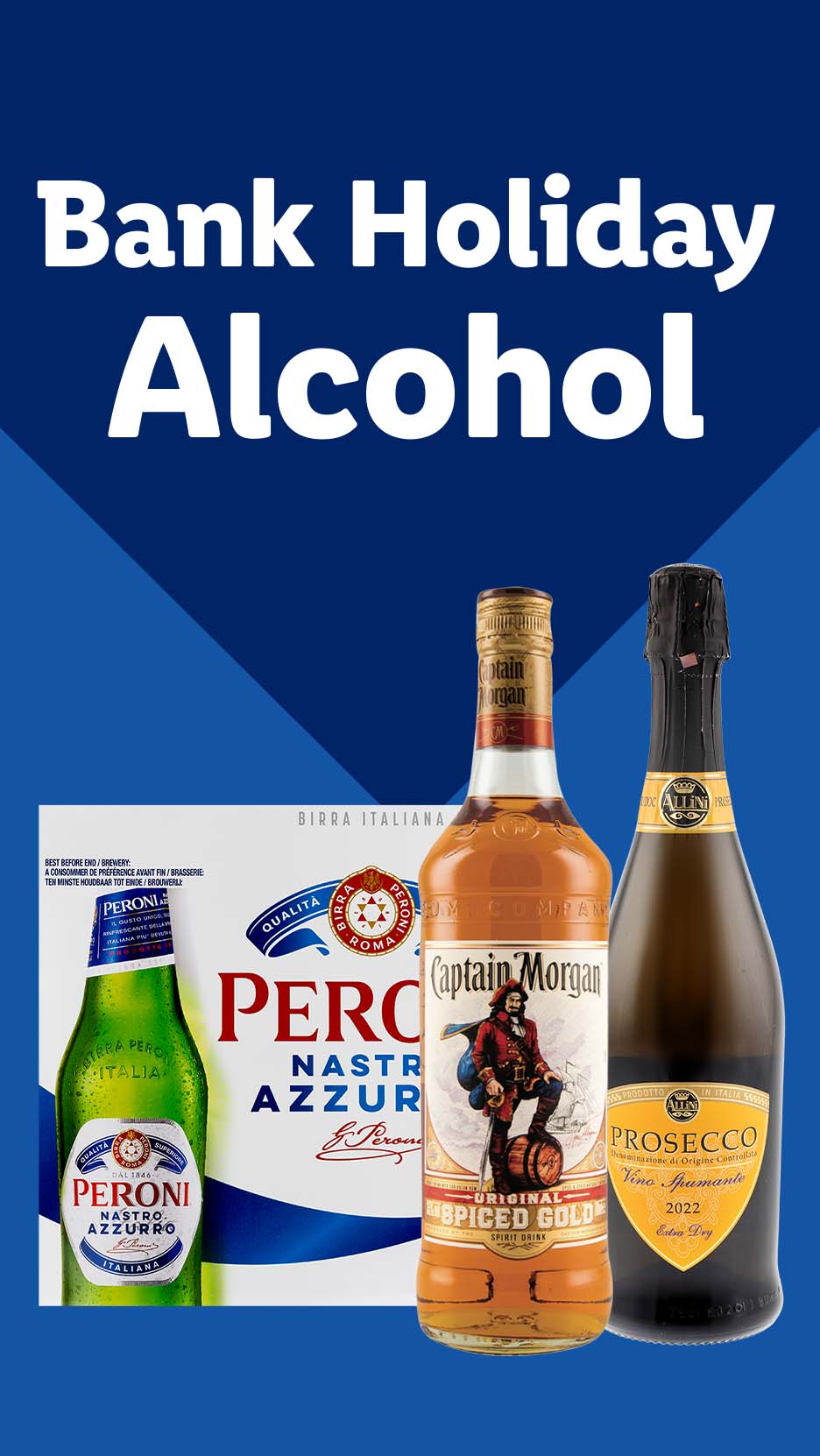 Bank Holiday Alcohol: Peroni beer, Captain Morgan Spiced Gold, and Allini Prosecco.